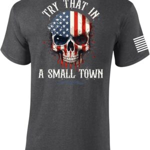 Try That in A Small Town Country Music Skull Mens Short Sleeve T-Shirt Graphic Tee